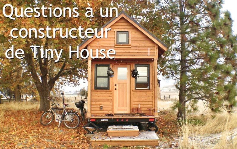 Questions à un constructeur de Tiny House